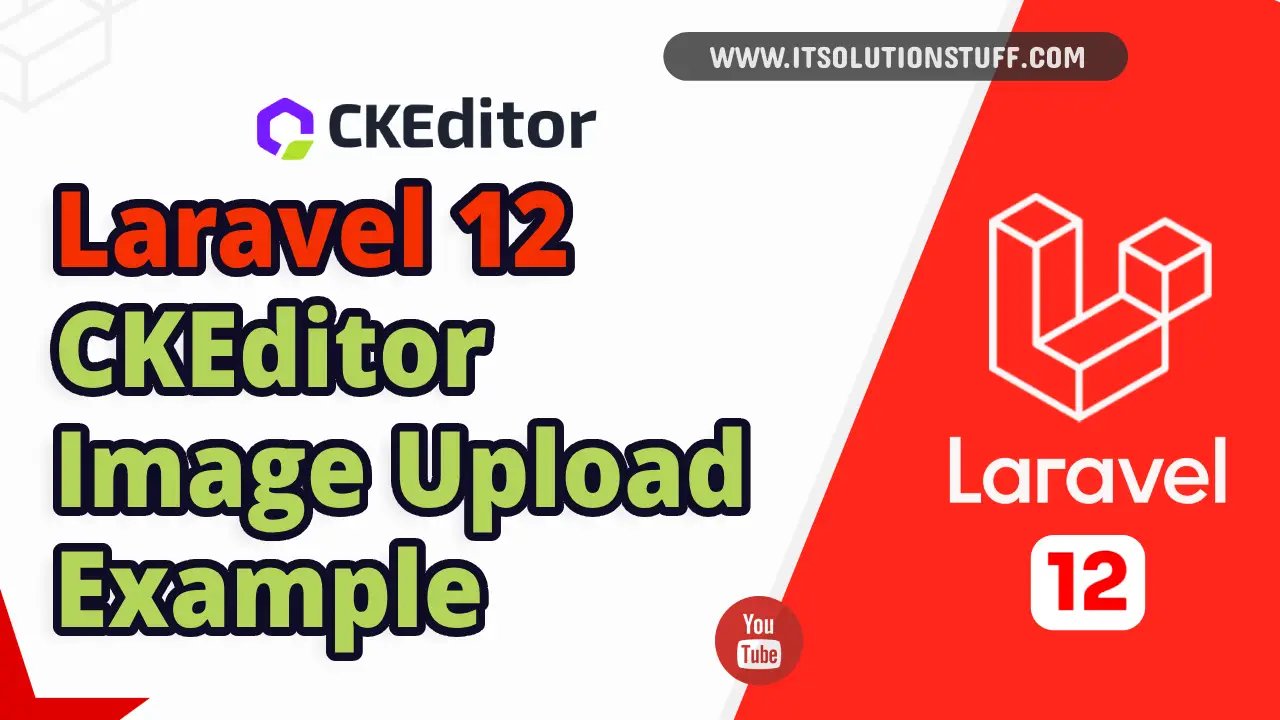 laravel 12 ckeditor image upload